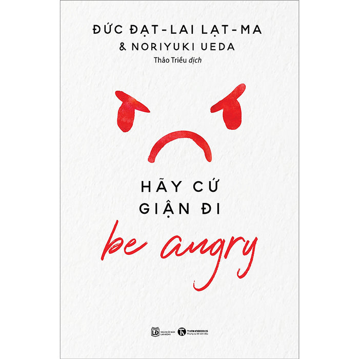 Be Angry - Hãy Cứ Giận Đi