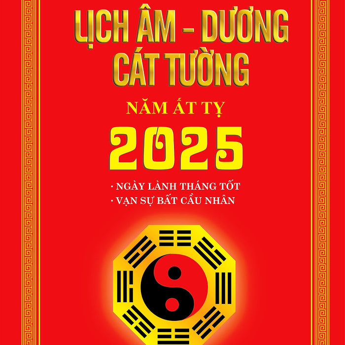 Sách - Lịch Âm - Dương Cát Tường Năm Ất Tỵ 2025