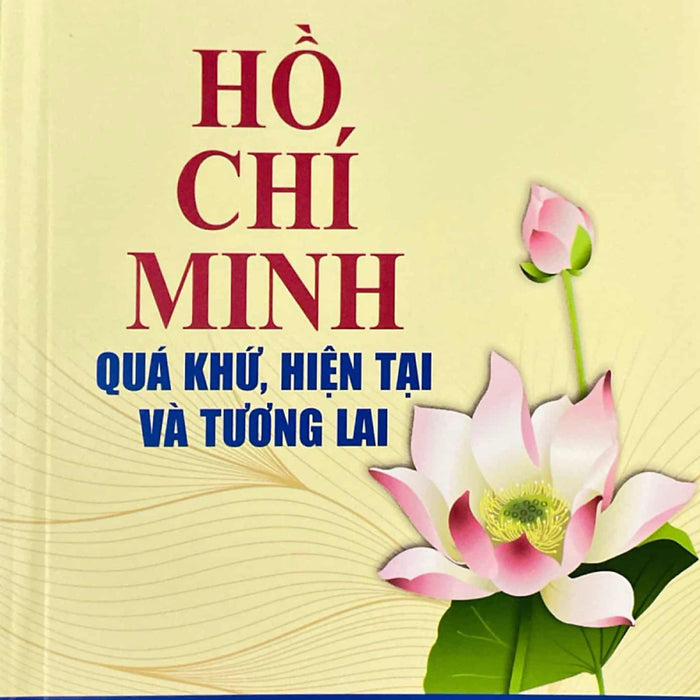 Hồ Chí Minh - Quá Khứ, Hiện Tại Và Tương Lai - St