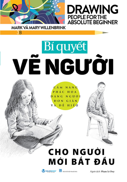 Bí Quyết Vẽ Người Cho Người Mới Bắt Đầu - Drawing People For The Absolute Beginner - Vanlangbooks