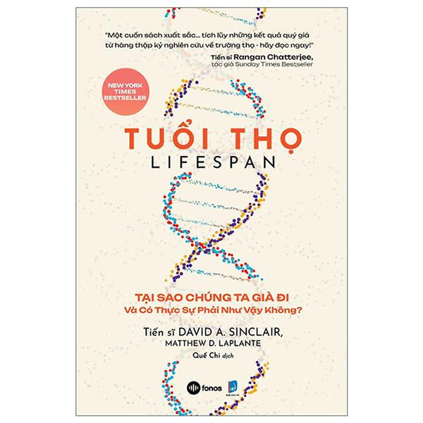 Sách - Tuổi Thọ - Lifespan - Tại Sao Chúng Ta Già Đi Và Có Thực Sự Phải Như Vậy Không?