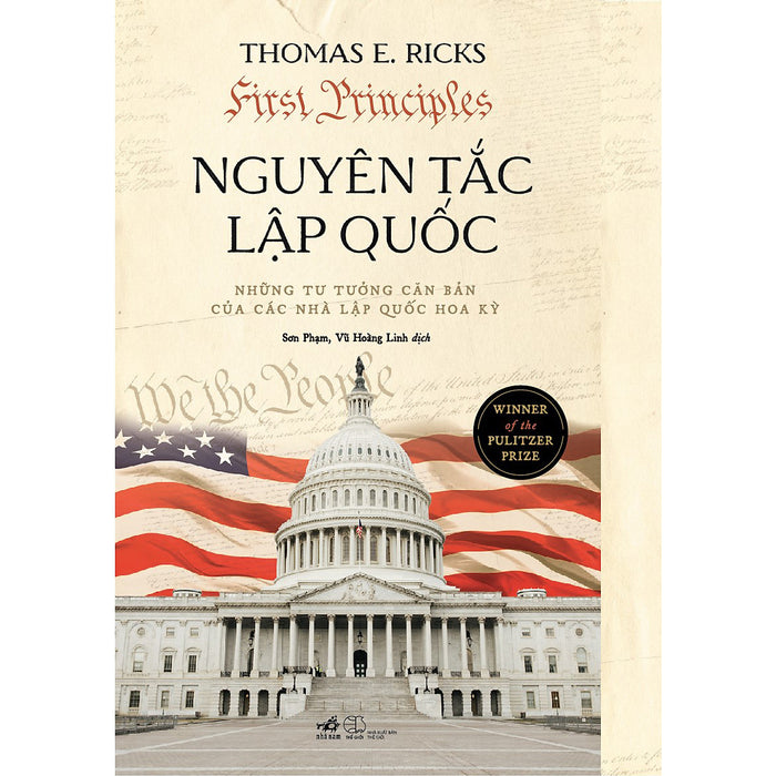 Nguyên Tắc Lập Quốc - Những Tư Tưởng Căn Bản Của Các Nhà Lập Quốc Hoa Kỳ