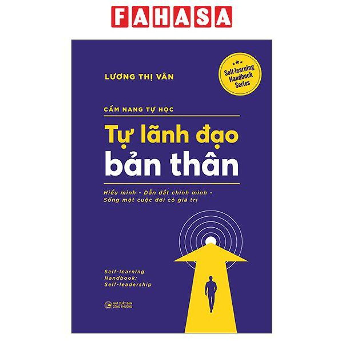 Sách - Cẩm Nang Tự Học - Tự Lãnh Đạo Bản Thân - Hiểu Mình-Dẫn Dắt Chính Mình-Sống Một Cuộc Đời Có Giá Trị