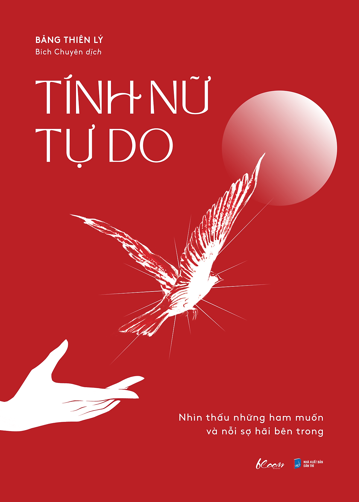 Sách Tính Nữ Tự Do - Nhìn Thấu Những Ham Muốn Và Nỗi Sợ Hãi Bên Trong