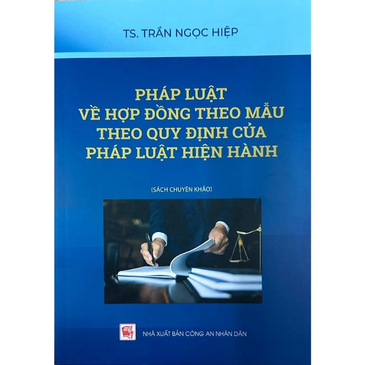 Sách - Pháp Luật Về Hợp Đồng Theo Mẫu Theo Quy Định Của Pháp Luật Hiện Hành - Trần Ngọc Hiệp - Nxb Cand - Dân Hiền