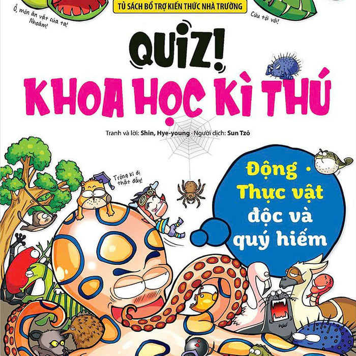 Quiz! Khoa Học Kì Thú: Động Thực Vật Độc Và Quý Hiếm