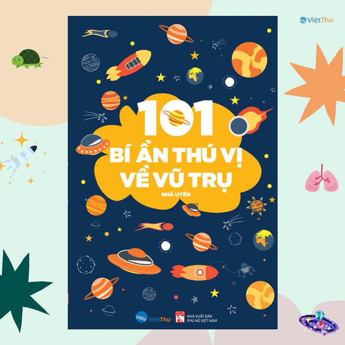 Sách Bách Khoa - 101 Bí Ẩn Thú Vị - Vũ Trụ (Vt)