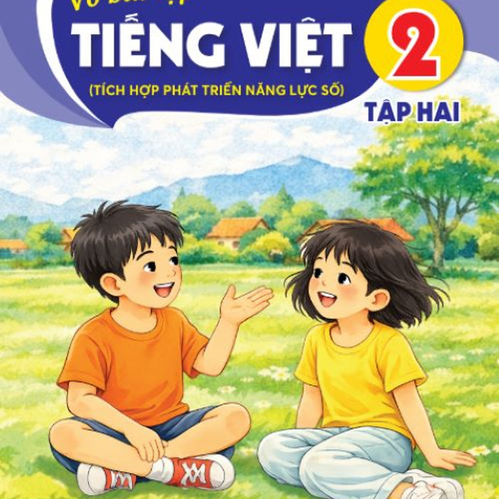 Sách Vở Bài Tập Tiếng Việt 2- Tập Hai- Tích Hợp Phát Triển Năng Lực Số (Kèm Nilon Bọc Sách, Nhãn Tên)