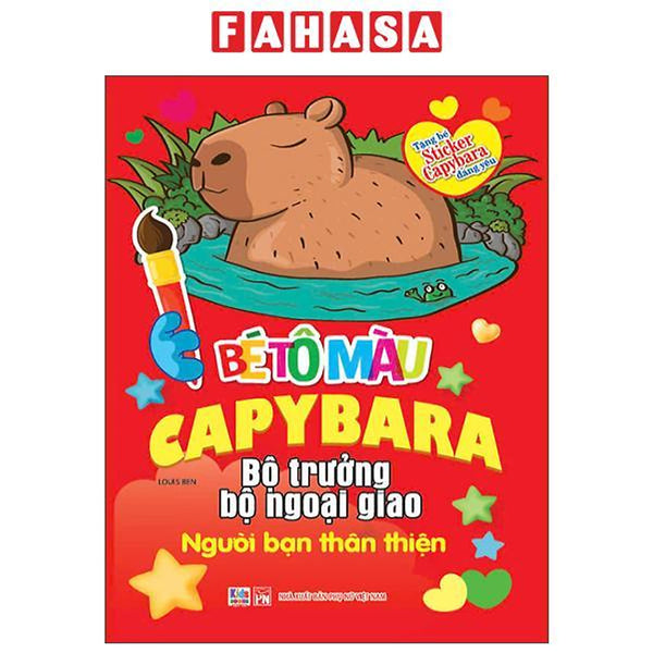 Sách - Bé Tô MàU Capybara - Bộ TrưởNg Bộ NgoạI Giao - NgườI BạN Thân ThiệN