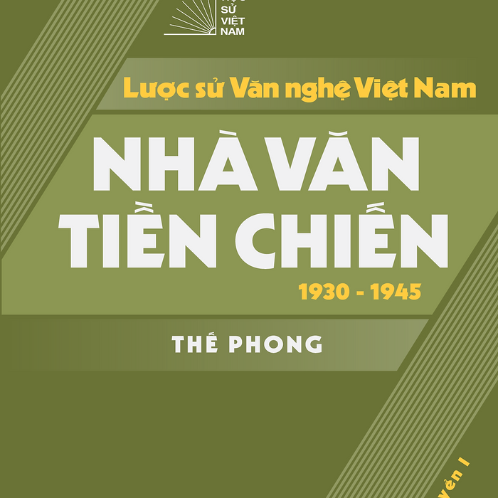 Sách Quyển I - Lược Sử Văn Nghệ Việt Nam - Nhà Văn Tiền Chiến 1930 - 1945