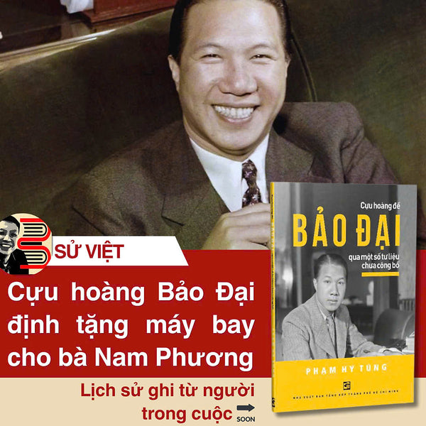 Cựu Hoàng Đế Bảo Đại Qua Một Số Tư Liệu Chưa Công Bố – Phạm Hy Tùng – Nxb Tổng Hợp Tp.Hcm