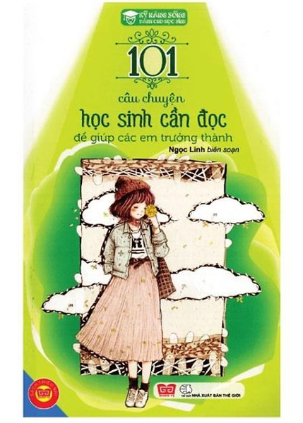 Kỹ Năng Sống - 101 Câu Chuyện Học Sinh Cần Đọc Để Giúp Các Em Trưởng Thành_Cctt_Vn (Cuốn)