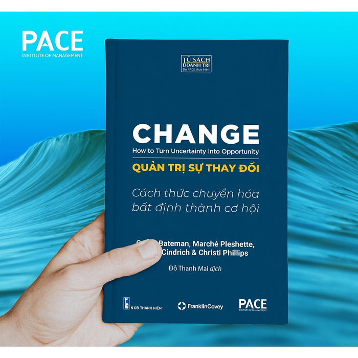 Quản Trị Sự Thay Đổi (Change: How To Turn Uncertainty Into Opportunity) - Pace