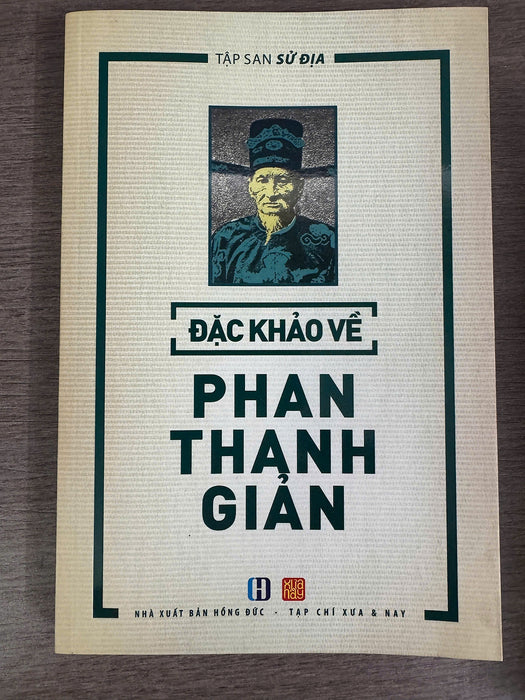 Đặc Khảo Về Phan Thanh Giản – Nhiều Tác Giả – Tạp Chí Xưa Và Nay – Nxb Hồng Đức