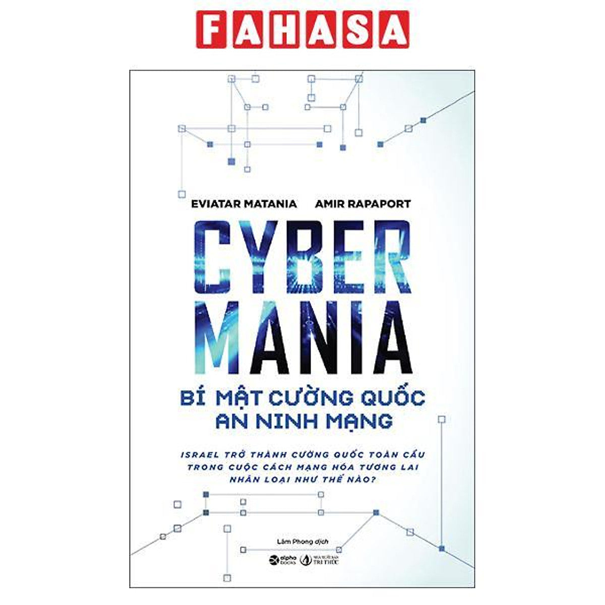 Sách - Cyber Mania - Bí Mật Cường Quốc An Ninh Mạng