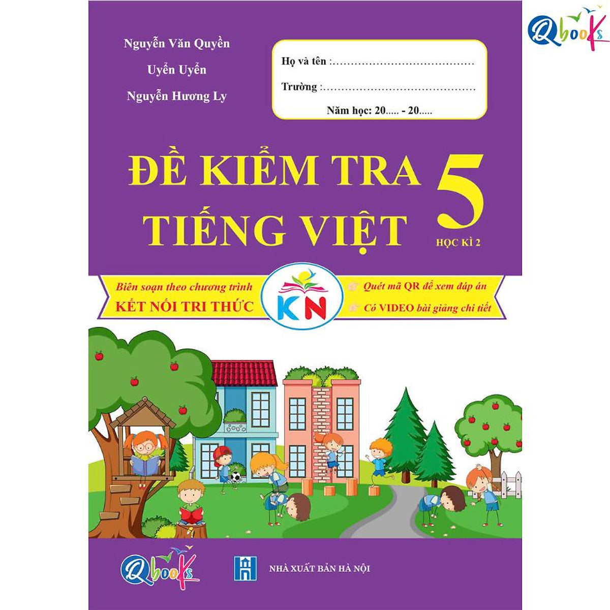Đề Kiểm Tra Tiếng Việt Lớp 5 - Học Kì 2 (Kết Nối Tri Thức Với Cuộc Sống) - Bản Quyền