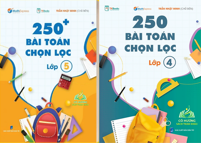 Sách - 250 Bài Toán Chọn Lọc Lớp 4, Lớp 5 Thầy Trần Nhật Minh #Huongbook