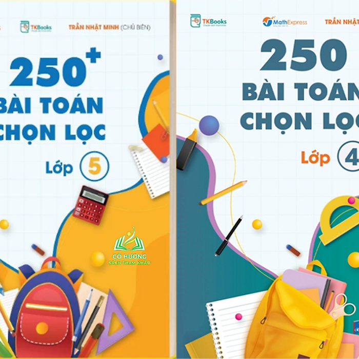 Sách - 250 Bài Toán Chọn Lọc Lớp 4, Lớp 5 Thầy Trần Nhật Minh #Huongbook