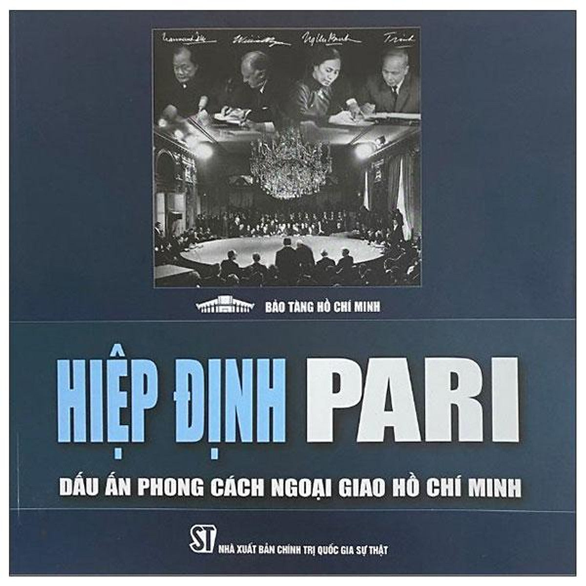 Sách - Hiệp Định Pari - Dấu Ấn Phong Cách Ngoại Giao Hồ Chí Minh