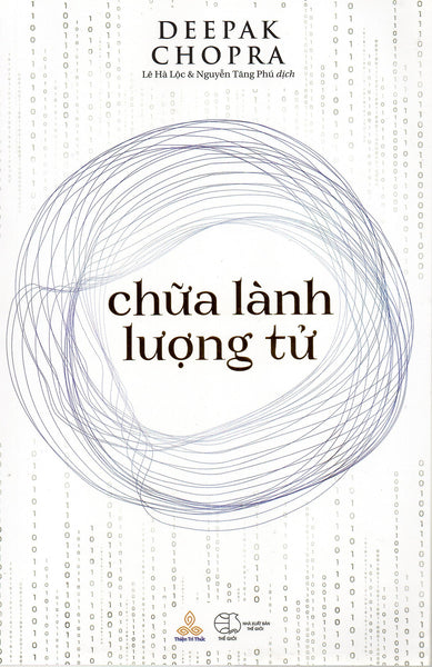 Deepak Chopra - Chữa Lành Lượng Tử