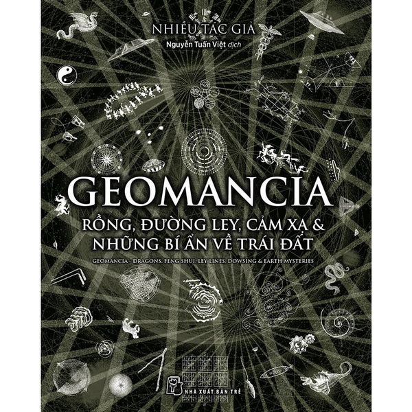 Sách - Geomancia -Rồng, Đường Ley, Cảm Xạ Và Các Bí Ẩn Về Trái Đất (Nxb Trẻ)