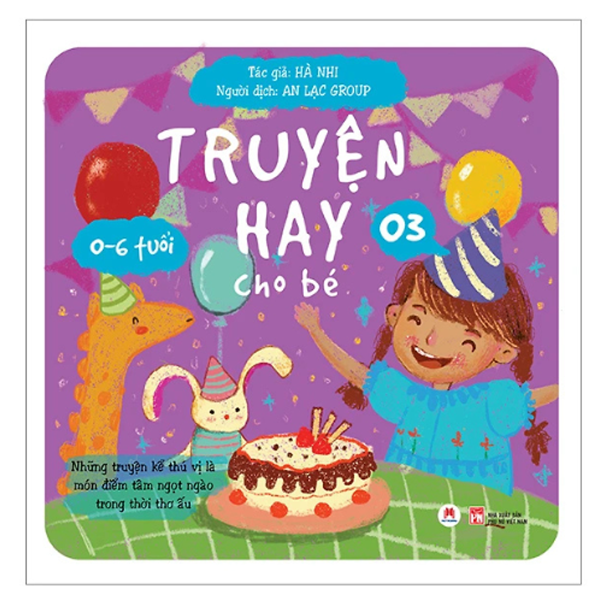 Sách Truyện Hay Cho Bé 0 - 6 Tuổi Tập 3 - Hh