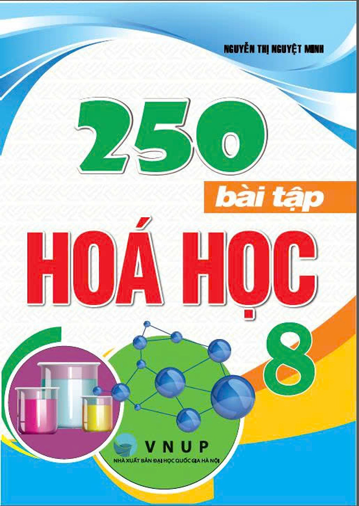 250 Bài Tập Hoá Học 8 (Dùng Chung Cho Các Bộ Sgk Hiện Hành)