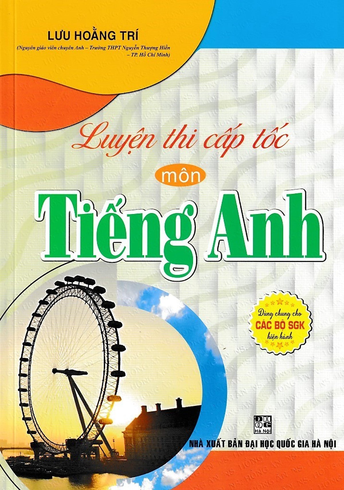 Luyện Thi Cấp Tốc Môn Tiếng Anh (Dùng Chung Cho Các Bộ Sgk)