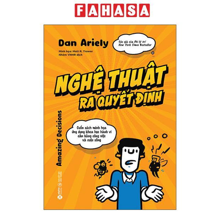 Sách - Nghệ Thuật Ra Quyết Định - Cuốn Sách Minh Họa Ứng Dụng Khoa Học Hành Vi Cân Bằng Công Việc Và Cuộc Sống