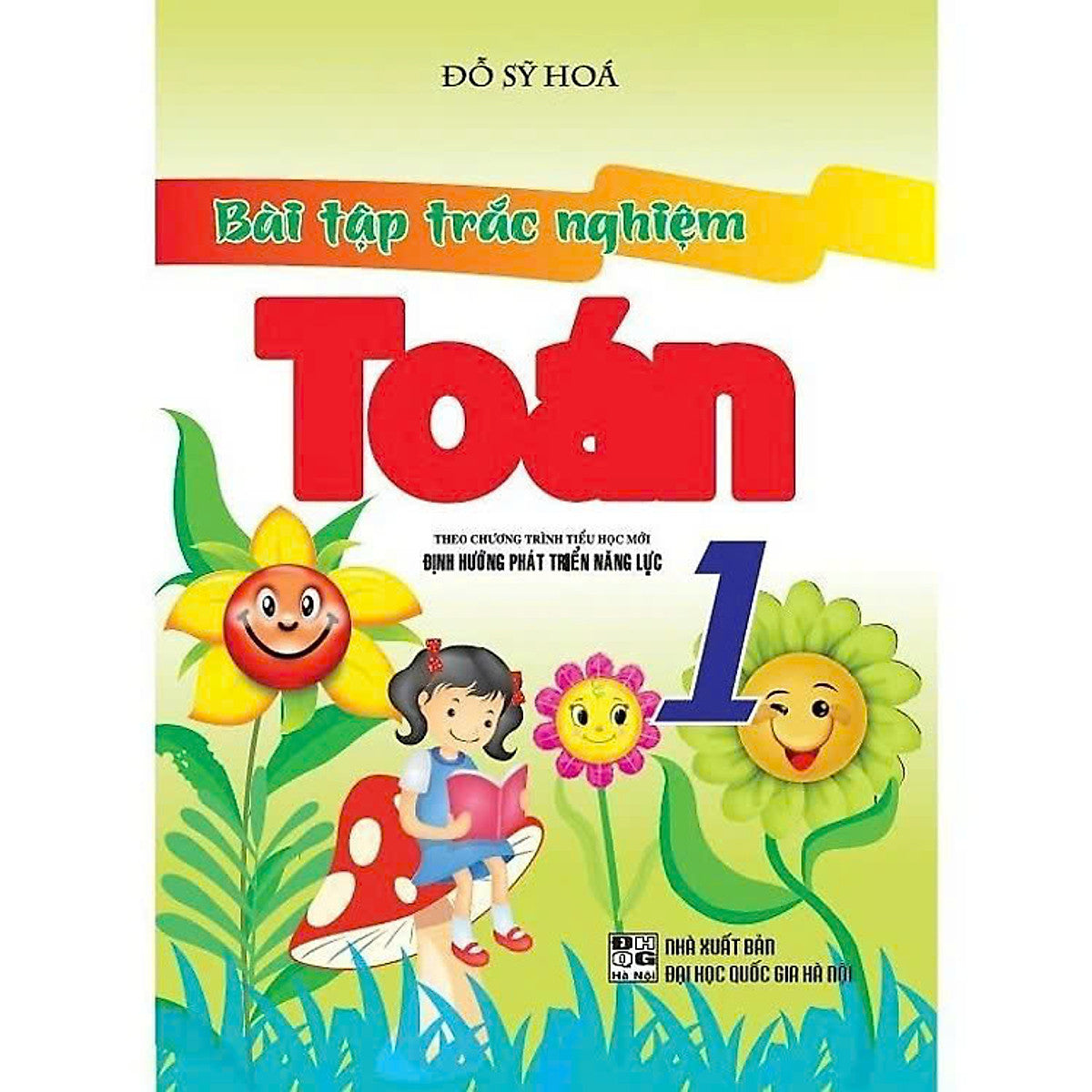 Bài Tập Trắc Nghiệm Toán Lớp 1 - Theo Chương Trình Tiểu Học Mới Định Hướng Phát Triển Năng Lực