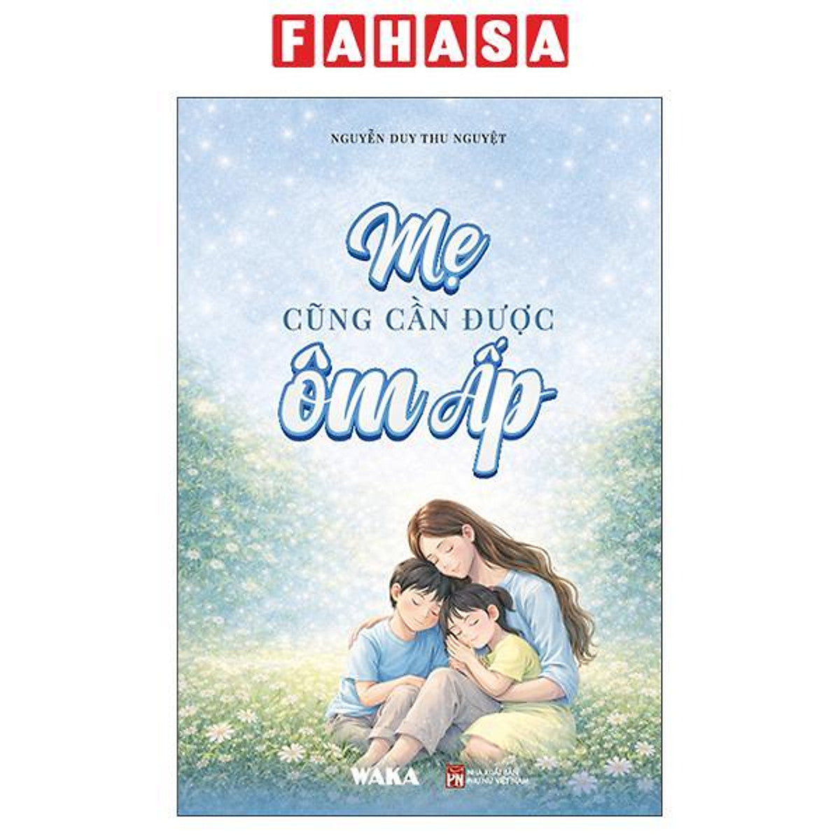 Sách - Mẹ Cũng Cần Được Ôm Ấp