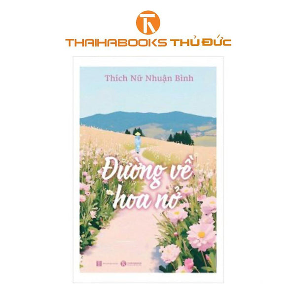 Sách - Đường Về Hoa Nở - Thái Hà Books