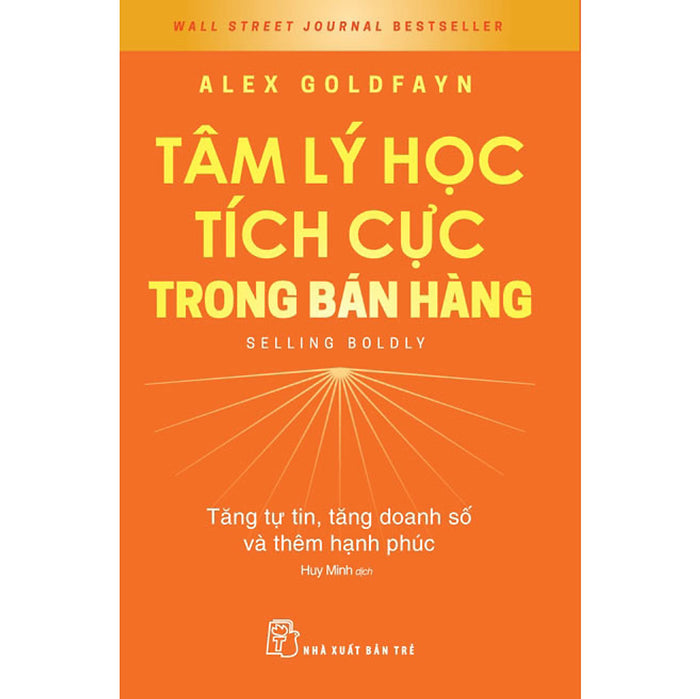 Tâm Lý Học Tích Cực Trong Bán Hàng: Tăng Tự Tin, Tăng Doanh Số Và Thêm Hạnh Phúc