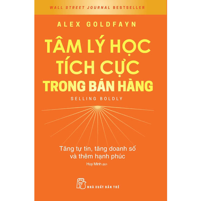 Tâm Lý Học Tích Cực Trong Bán Hàng: Tăng Tự Tin, Tăng Doanh Số Và Thêm Hạnh Phúc