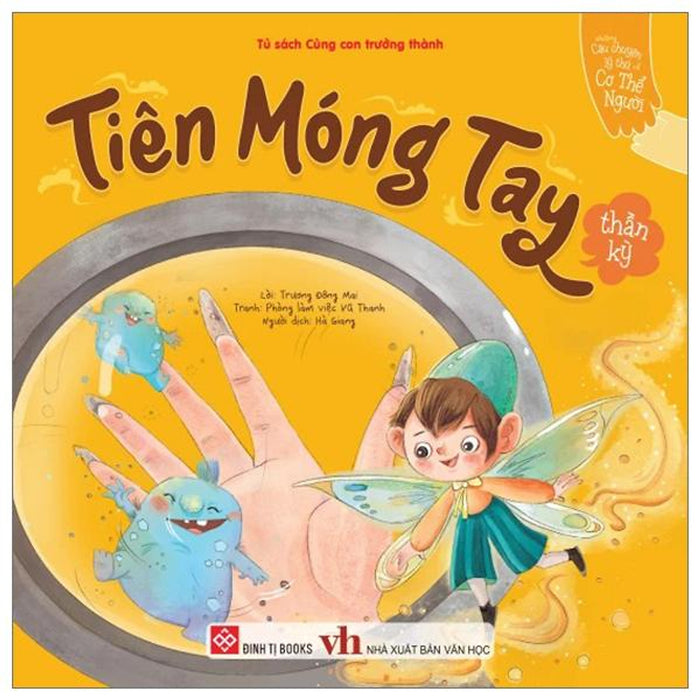 Sách Những Câu Chuyện Lý Thú Về Cơ Thể Người - Tiên Móng Tay Thần Kỳ