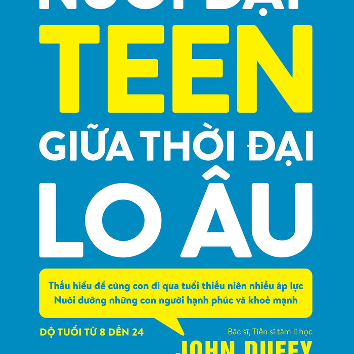 Nuôi Dạy Teen Giữa Thời Đại Lo Âu