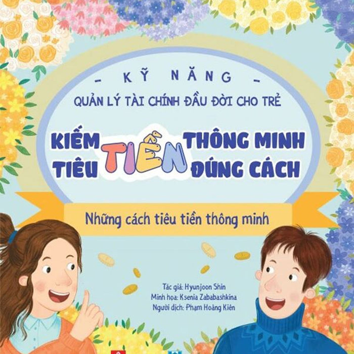 Sách - Kỹ Năng Quản Lý Tài Chính Đầu Đời Cho Trẻ - Kiếm Tiền Thông Minh, Tiêu Tiền Đúng Cách - Những Cách Tiêu Tiền Thông Minh