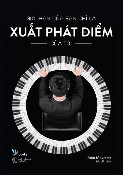 Giới Hạn Của Bạn Chỉ Là Xuất Phát Điểm Của Tôi