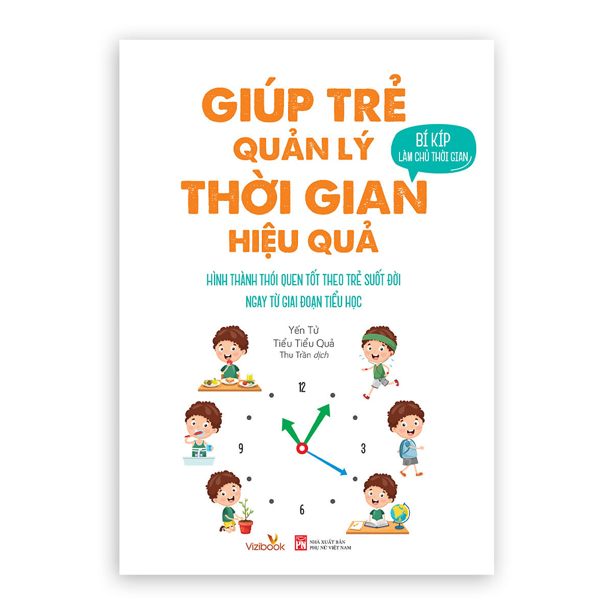 Sách - Giúp Trẻ Quản Lý Thời Gian Hiệu Quả - Bí Kíp Làm Chủ Thời Gian- (Tặng Kèm Thời Gian Biểu) - Dành Cho Độ Tuổi Tiểu Học Trở Lên