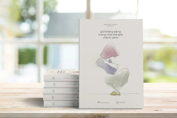Giữ Thăng Bằng Trong Một Thế Giới Chênh Vênh – Masahiro Takata – Trà Na Dịch – Bestbooks – Nxb Công Thương