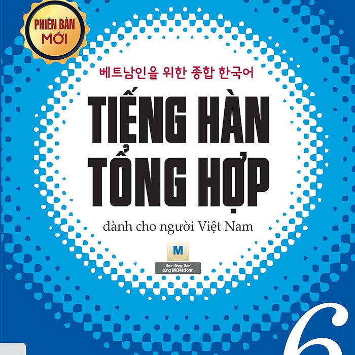 Tiếng Hàn Tổng Hợp Dành Cho Người Việt Nam: Cao Cấp 6 - Bản Đen Trắng