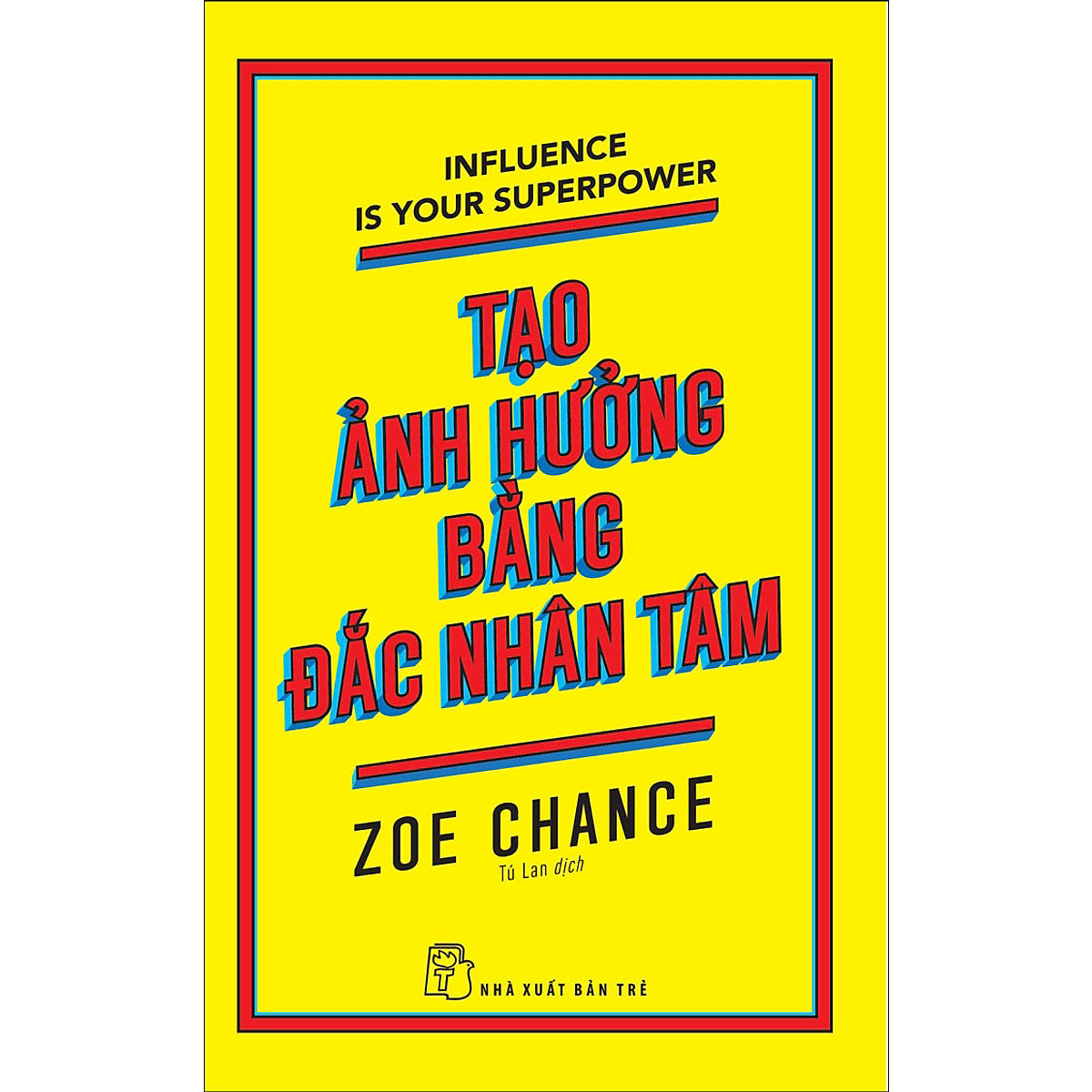 Tạo Ảnh Hưởng Bằng Đắc Nhân Tâm