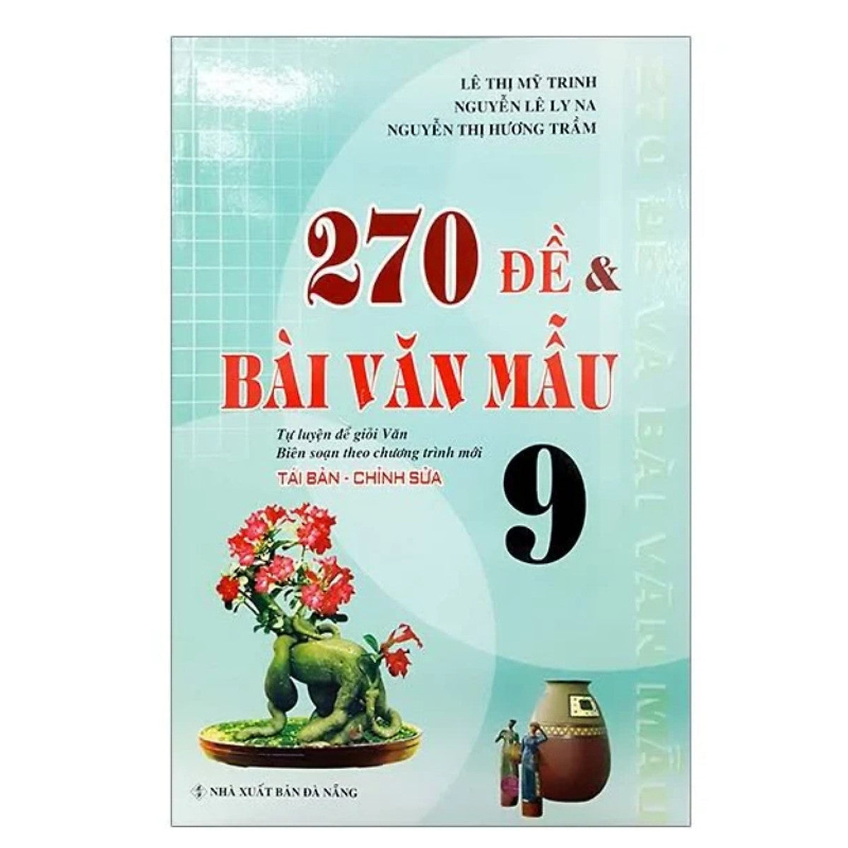 Sách - 270 Đề Và Bài Văn Mẫu Lớp 9 (Theo Chương Trình Gdpt Mới)