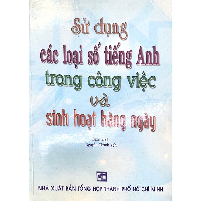 Sách - Sử Dụng Các Loại Số Tiếng Anh Trong Công Việc Và Sinh Hoạt Hàng Ngày