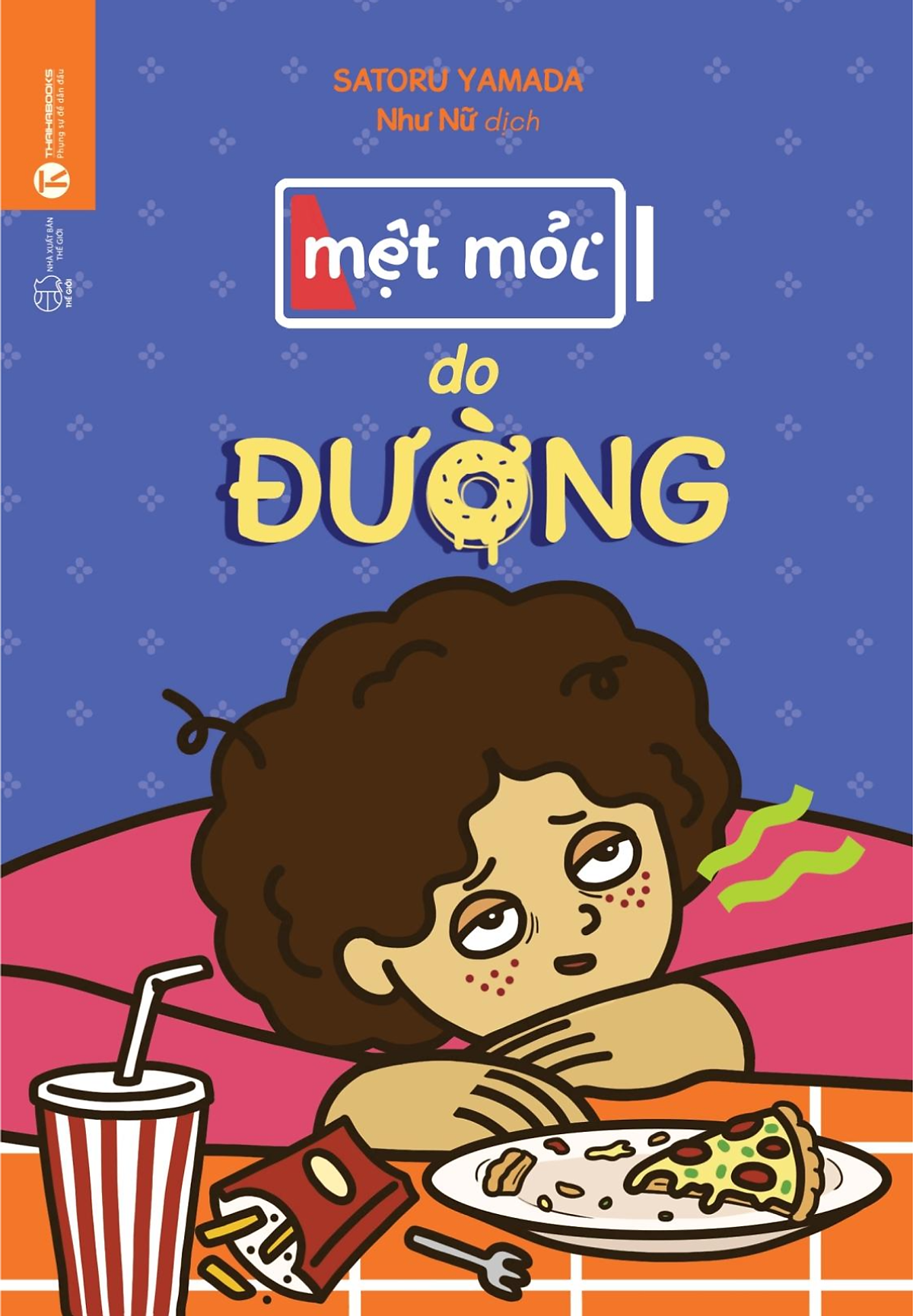 Mệt Mỏi Do Đường - Satoru Yamada - Như Nữ Dịch - Thái Hà Books