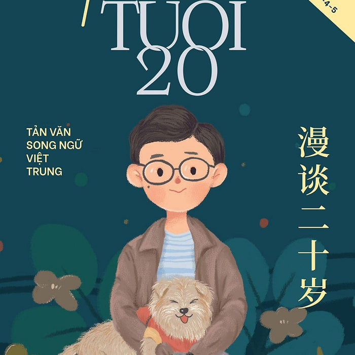 Tản Mạn Về Tuổi 20 (Tản Văn Song Ngữ Việt Trung)