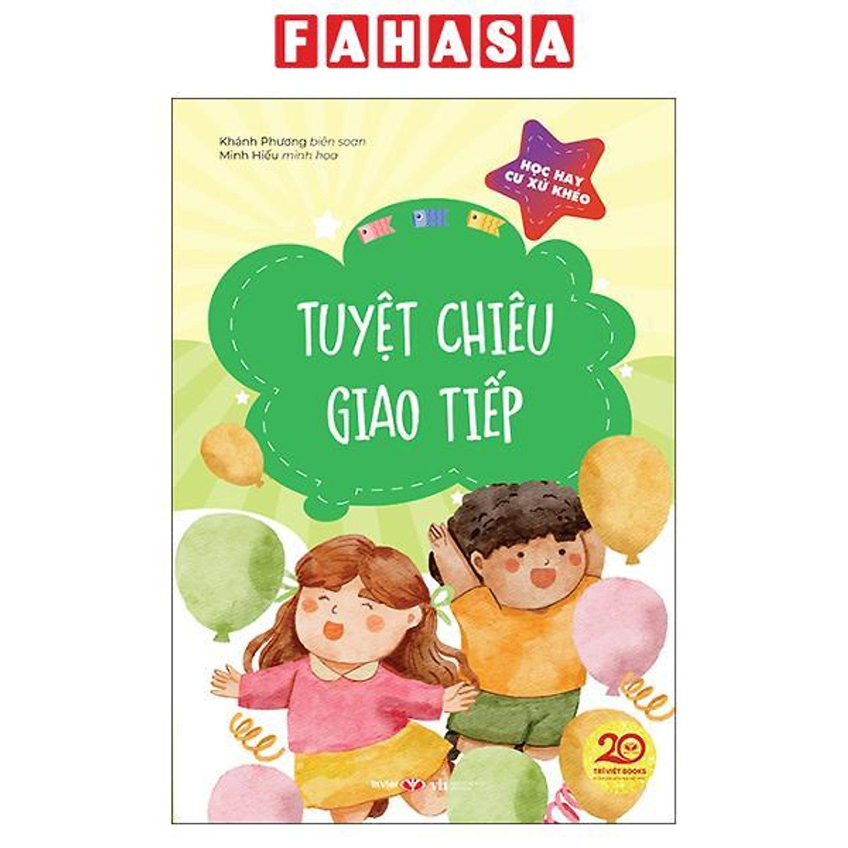 Sách - Học Hay Cư Xử Khéo - Tuyệt Chiêu Giao Tiếp