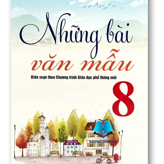 Sách - Những Bài Văn Mẫu 8 ( Biên Soạn Theo Chương Trình Gdpt Mới )