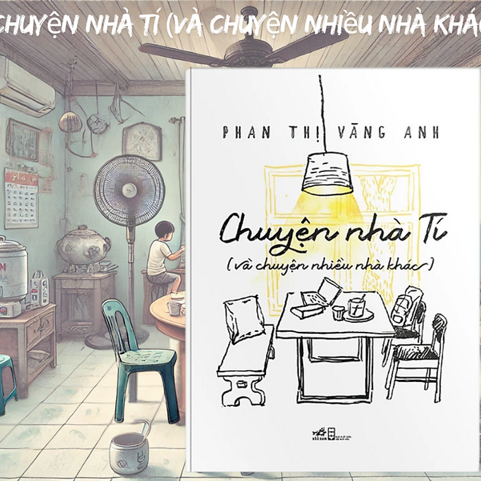 Sách - Chuyện Nhà Tí - Và Chuyện Nhiều Nhà Khác  - Phan Thị Vàng Anh (Tặng Kèm Bookmark)