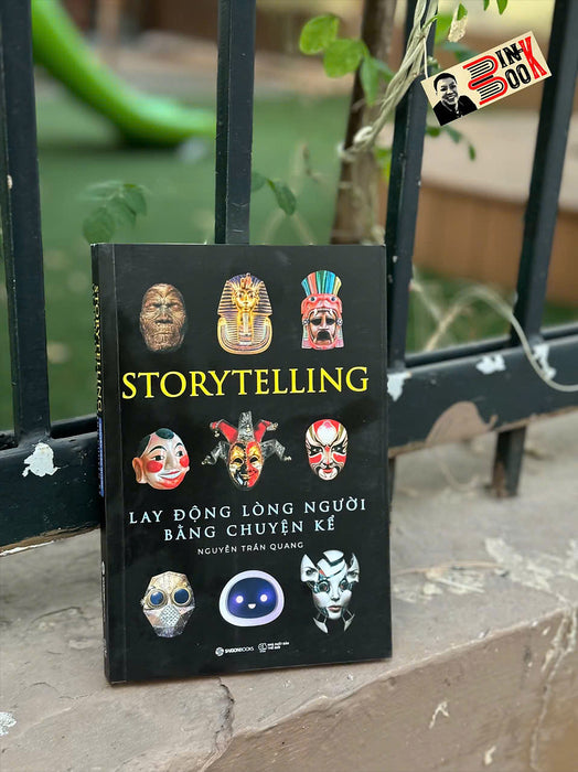 Storytelling - Lay Động Lòng Người Bằng Chuyện Kể - Nguyễn Trần Quang – Saigon Books